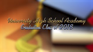 University High School Academy Graduation 2018