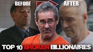 Top 10 Broken Billionaires in the World