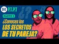 ¿Guardas secretos? ¿Crees conocer a tu pareja hasta sus mayores sueños? | PTPT