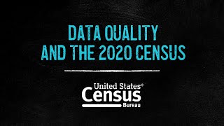 Data Quality and the 2020 Census (25 seconds)
