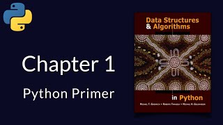 Chapter 1: Python Primer (Solutions to Data Structures and Algorithms in Python)