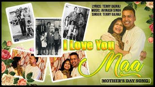 I LOVE YOU MAA (Mother's Day Song) Terry Gajraj