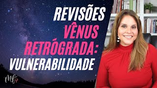 REVISÃO VÊNUS RETRÓGRADA: VULNERABILIDADE