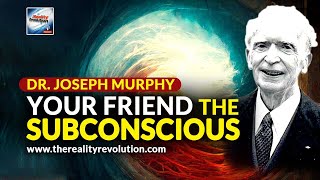 Dr. Joseph Murphy - Your Friend The Subconscious