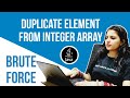 Find Duplicate element from an integer array | JAVA