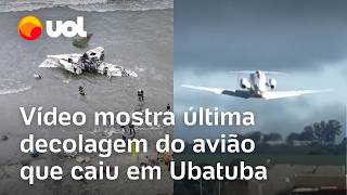 Avião cai em Ubatuba: Vídeo mostra última decolagem de aeronave de pequeno porte; piloto morreu