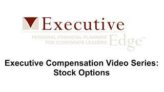 Executive Compensation Series - Stock Options