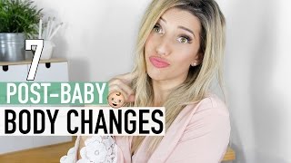 7 UNEXPECTED BODY CHANGES AFTER HAVING KIDS | POST PARTUM BABY BODY