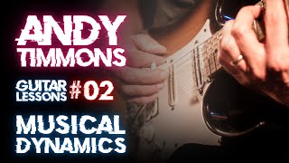Andy Timmons Guitar Lessons #02 - Exploring Musical Dynamics