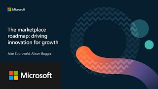 Microsoft Marketplace Summit: The marketplace roadmap: driving innovation for growth