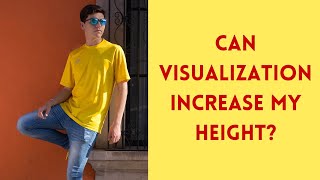 CAN VISUALIZATION INCREASE MY HEIGHT?