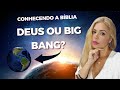 Deus ou Big Bang? | Qual a origem do universo?