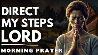 Start Your Day With GOD (The LORD Will GUIDE Your Steps) | A Blessed Morning Prayer