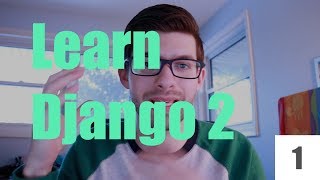 Learn Django 2 - Intro, Install, Setup (Part One)