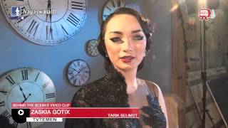 Zaskia - Behind The Scenes Video Klip Tarik Selimut - NSTV
