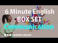 BOX SET: 6 Minute English - 'Communication' English mega-class! 30 minutes of new vocab!