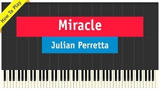 Julian Perretta - Miracle - Piano Cover (How To Play Tutorial)