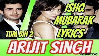 Ishq Mubarak Lyrics Video Full Song - Arijit Singh - Tum Bin 2 - Bollywood Song 2016