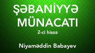 Şəbaniyyə münacatı | Niyaməddin Babayev