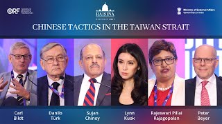 The Strategic Poser: Dragon’s Manoeuver in the Taiwan Strait | Raisina Dialogue 2023