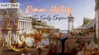 Part 2: Roman History: The Early Empire, from the Assassination of Julius Caesar to that of Domitian