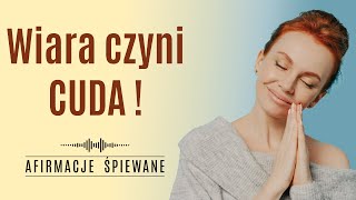 Wierzę, że WSZYSTKO JEST MOŻLIWE | Afirmacje Śpiewane | #wiara #wiarawsiebie #wiarawcuda