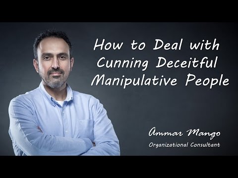 How to Deal with Cunning Deceitful Manipulative People How to Deal with Cunning Deceitful Manipulative People