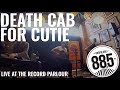 Death Cab For Cutie || 885FM Live @ The Record Parlour || 