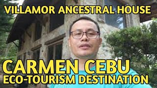 CARMEN CEBU ECO-TOURISM DESTINATION: Villamor Ancestral House