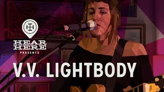 Hear Here Presents: V.V. Lightbody