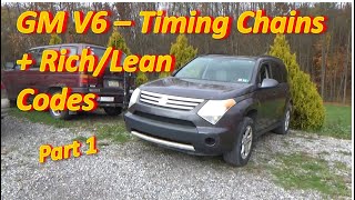 GM V6: Timing Chains & Rich/Lean Codes - Part 1