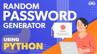Creating Random Password Generator Using Python | GeeksforGeeks