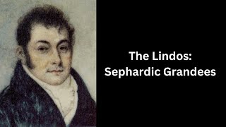 The Lindos - Sephardic Grandees