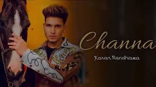 Channa : Karan Randhawa (Official Song) | New Punjabi Song 2022 | Geet Mp3