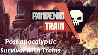 Post Apocalyptic Survival With Trains - Pandemic Train - Gameplay