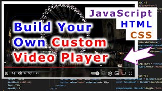 Build Custom Video Player with HTML CSS and JavaScript | Web Development Project + Source Code