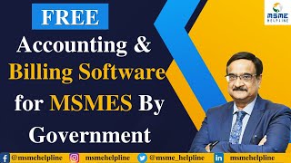 Free Accounting \u0026 Billing Software for MSMEs By Government