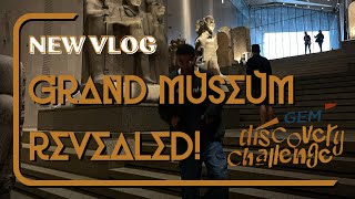 تجربة استثنائية في المتحف المصري الكبير           A Grand Visit to the Egyptian Museum