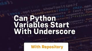can python variables start with underscore