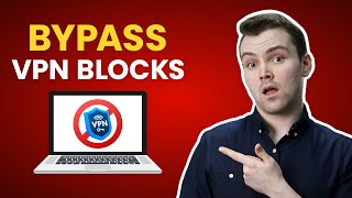How to Bypass VPN Blocks? (Explained)