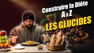 Construire sa diète de A à Z  - Les GLUCIDES (partie 3)