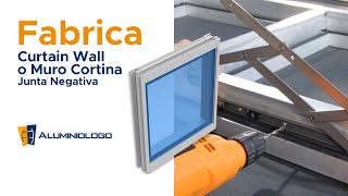 COMO FABRICAR PASO A PASO CURTAIN WALL O MURO CORTINA JUNTA NEGATIVA