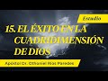El Éxito de la cuadrimensión de Dios -  Apóstol Dr. Othoniel Ríos Paredes