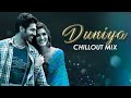 Duniya Remix | Akhil | Kartik Aryan | Lukka Chuppi | Chillout Mix