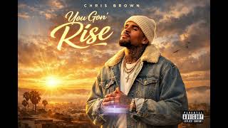 Chris Brown - You Gon' Rise