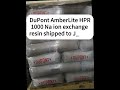 dupont amberlite hpr1000 na ion exchange resin shipped to jinhua