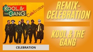 Remix Kool \u0026 The Gang - Celebration