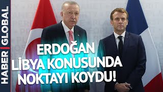 Erdoğan'dan Macron'a Keskin Libya Yanıtı: Eğer Yunanistan Katılırsa...