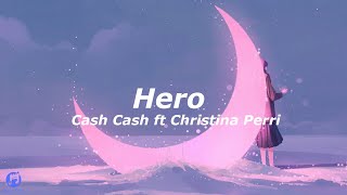Cash Cash ft Christina Perri - Hero (Lyrics)