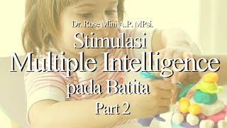 Stimulasi Multiple Intelligence pada Batita - Dr.Rose Mini, A.P., M.Psi (Part2)